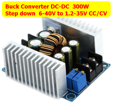 Buck Converter DC-DC  300W Step down  6-40V to 1.2-35V CC/CV