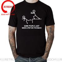 Some People Just Need A Pat On The Back T-Shirt Funny Sarcastic Phrases IVe Got Your Back T Shirt Sticks Tshirt Hip Hop Top Tee