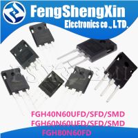 5ชิ้น FGH40N60UFD FGH40N60SFD FGH40N60SMD FGH60N60SFD FGH60N60UFD FGH60N60SMD FGH80N60FD ไปที่247 IGBT