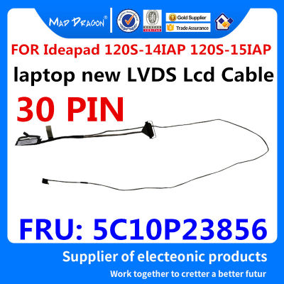 Mad Dragon ยี่ห้อแล็ปท็อปใหม่ LVDS LCD สำหรับ IdeaPad S130-14 120S-14IAP 120S-15IAP 64411203020 5C10P23856 30 PIN