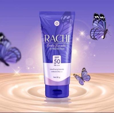 กันแดด ราชิ Rachi Body Bright UV Protection SPF50PA +++