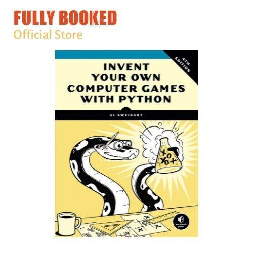 Invent Your Own Computer Games with Python, 4th Edition (Paperback ...