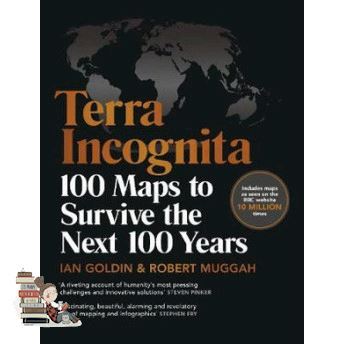 Enjoy a Happy Life TERRA INCOGNITA: 100 MAPS TO SURVIVE THE NEXT 100 YEARS