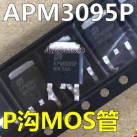 10ชิ้น APM3095P ถึง252 APM3095PUC APM3095ทรานซิสเตอร์ใหม่แบบดั้งเดิม MOSFET TO252 SMD P-Channel