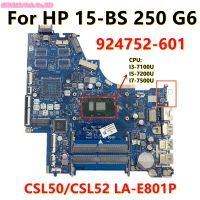 CSL50/CSL52 LA-E801P For HP 15-BS 250 G6 Laptop Motherboard I3 I5 I7 CPU and 924752-601 924752-501 924752-001 DDR4 mainboard