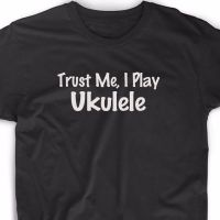 Trust Me I Play Ukulele T Shirt Musician Music Band Uke Christmas Gift Tee Gildan Birthday  PS7Z