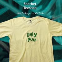 เสื้อยืด only you *☺︎︎|sherbet.teeshop
