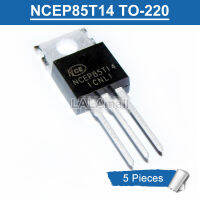 85T14 NCEP TO220 NCEP85T14 5ชิ้น NCEP85TI4มอสเฟท NCEP ถึง-220 85V/140A N-Channel ทรานซิสเตอร์ใหม่แบบดั้งเดิม