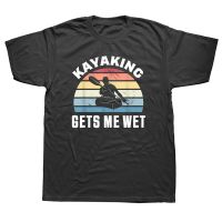 Kayaking Gets Me Wet Funny Kayak Christmas T Shirts Graphic Cotton Streetwear Short Sleeve Grandpa Daddy Father Days T shirt| |   - AliExpress
