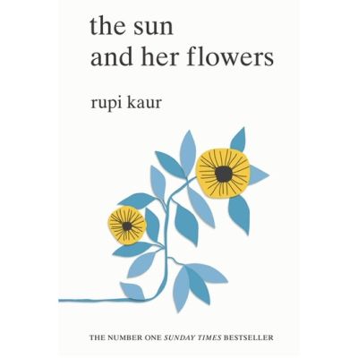 believing in yourself. ! >>> หนังสือภาษาอังกฤษ The Sun and Her Flowers by Rupi Kaur