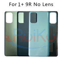 6.55 "ใหม่สำหรับ O Neplus 9R LE2101กลับกระจกด้านหลังหมู่บ้าน Cover เปลี่ยนสำหรับ O Neplus 9r ประตูหลังกรณีแบตเตอรี่ที่มีเลนส์กล้อง