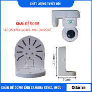 FREESHIP Chân đế Dome camera đa năng dùng cho Camera EZVIZ, YOOSEE, iMOU