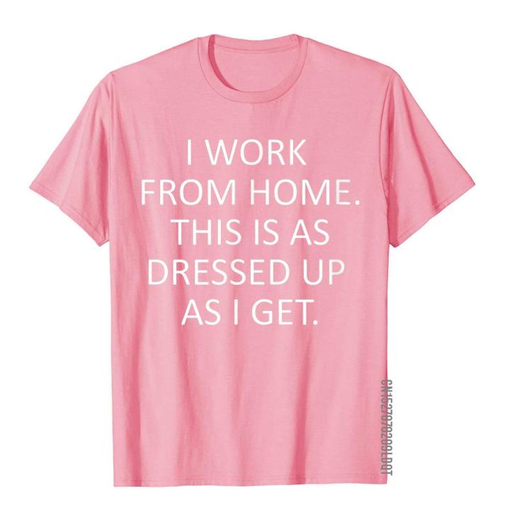 i-work-from-home-sarcastic-saying-funny-work-from-home-t-shirt-brand-mens-top-t-shirts-cotton-tops-shirt-summer