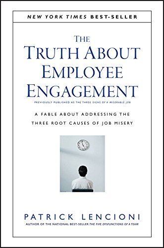 the-truth-about-employee-engagement-a-fable-about-addressing-the-three-root-causes-of-job-misery