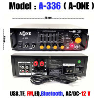 A-ONE เครื่องแอมป์ขยายเสียง Bluetooth USB/SD CRAD รุ่น A-336 ใช้ไฟได้ 2ระบบ DC12V / AC220V