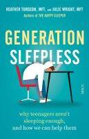 ใหม่พร้อมส่ง! Generation Sleepless : Why Tweens and Teens Arent Sleeping Enough and How We Can Help Them [Hardcover] [New English Book]