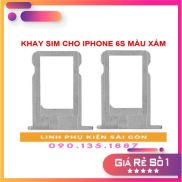 KHAY SIM CHO IPHONE 6S MÀU XÁM