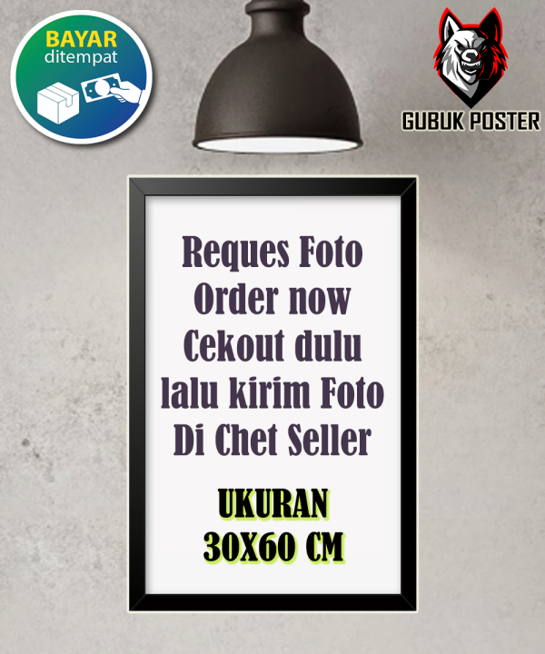 POSTER DINDING KAMAR -REQUES FOTO UKURAN 30X60 CM /POSTER HIASAN
