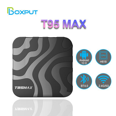 BOXPUT T95 Max Android 12.0กล่องทีวี H618 6K 2.4G &amp; 5G Wifi 2GB 4G 16GB 32G ชุดกล่องสมาร์ทสื่อ BT4.0อย่างรวดเร็ว