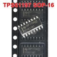 1 ชิ้น tps61197 SOP-16 tps61197dr SOP16 SMD นำชิปขับใหม่เดิม