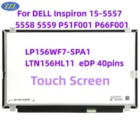 LTN156HL11 LP156WF7-SPA1หน้าจอ LCD สำหรับแล็ปท็อป IPS ขนาด15.6นิ้วสำหรับ DELL Inspiron ขนาด15-5557 5558 P51F001 P66F001 Edp 40Pin