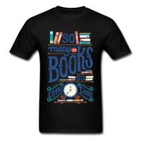 So Many Books So Little Time Tshirt Men Black T Shirt Cartoon Letter Geek Clock Funny Tshirts Novelty Clothing