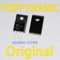 FQPF10N60C FQPF10N60 MOSFET 10N60 10N60C ต้นฉบับ