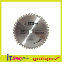 Eagle One Circular saw blade ใบเลื่อยวงเดือน 10"x40T ใบเลือยตัดไม้ ใบเลือยวงเดือนขนาด 10"x40T ใบเลือยตัดไม้10 Wood saw blade ใบเลื่อยแข็งแกร่ง