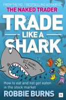 หนังสืออังกฤษใหม่ Trade Like a Shark: The Naked Trader on How to Eat and Not Get Eaten in the Stock Market [Paperback]