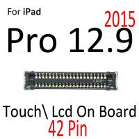 สำหรับ iPad Pro 9.7 10.5 12.9 2015 2016 2017 2018สัมผัสหน้าจอ LCD เชื่อมต่อ FPC หน้าจอดิจิตอลบนสายเมนบอร์ดโค้ง