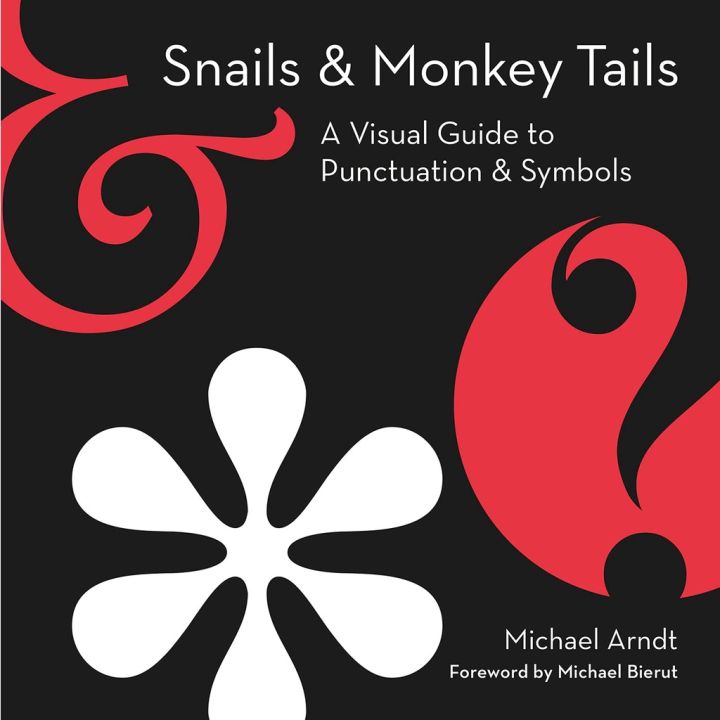 Very pleased. หนังสืออังกฤษใหม่พร้อมส่ง Snails and Monkey Tails : A Visual Guide to Punctuation &amp; Symbols [Hardcover]