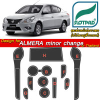 SLOTPAD ยางรองหลุม NISSAN ALMERA minor change ออกแบบจากรถเมืองไทยพวงมาลัยขวา ตรงรุ่นเมืองไทย แผ่นรองหลุม รองช่องวางแก้ว ยางรองแก้ว กันรอย กันเปื้อน