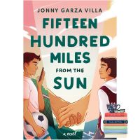 Believe you can ! หนังสือภาษาอังกฤษ Fifteen Hundred Miles from the Sun: A Novel by Jonny Garza Villa