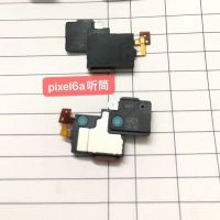 สําหรับ Google Pixel 6A 6 Pro ลําโพงดังลําโพง Buzzer พร้อมชิ้นส่วนอะไหล่ Flex Cable