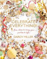 สินค้าใหม่ภาษาอังกฤษ Celebrate Everything! : Fun Ideas to Bring Your Parties to Life [Hardcover]