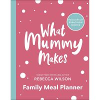 [หนังสือ] What Mummy Makes Family Meal Planner Wilson Rebecca english book ภาษาอังกฤษ cook cookbook baby babies recipes