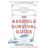 Inspiration &amp;gt;&amp;gt;&amp;gt; Asshole Survival Guide : How to Deal with People Who Treat You Like Dirt