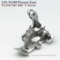119-91189 Presser เท้าสำหรับ JUKI MO-3600 6716พอดีอุตสาหกรรม5ด้าย Overlock จักรเย็บผ้าก้านสูง