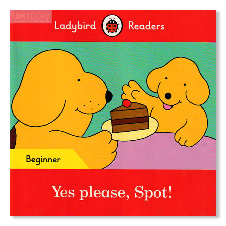 LADYBIRD READERS BEGINNER:YES PLEASE, SPOT! BY DKTODAY | Lazada.co.th