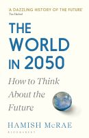 WORLD IN 2050, THE: HOW TO THINK ABOUT T