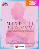 [New Book] ใหม่พร้อมส่ง Mindful New Mom : Meditation - Yoga - Visualization - Natural Remedies - Nutrition: a Mind-Body Approach to the Highs and Lows of Motherhood [Hardcover]