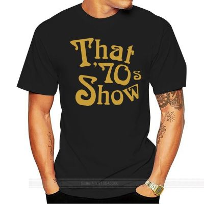 70 Show T Shirt America Sitcom Funny America Usa Cotton Tshirt Men Tshirt European Size 100% cotton T-shirt