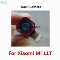 กล้องหันหน้าไปทางด้านหลังเดิมสําหรับ Xiaomi Mi 11T กล้องหลังหลักขนาดใหญ่โมดูลสายดิ้น