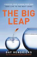 หนังสืออังกฤษใหม่ The Big Leap : Conquer Your Hidden Fear and Take Life to the Next Level [Paperback]