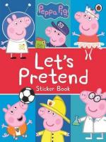 PEPPA PIG: LETS PRETEND! STICKER BOOK