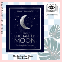 [Querida] The Enchanted Moon : The Ultimate Book of Lunar Magic [Hardcover] by Stacey Demarco