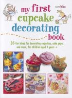 My First Cupcake Decorating Book 一