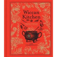 [หนังสือนำเข้า]​ Wiccan Kitchen: A Guide to Magical Cooking &amp; Recipes Lisa Chamberlain แม่มด witch witchcraft magic book