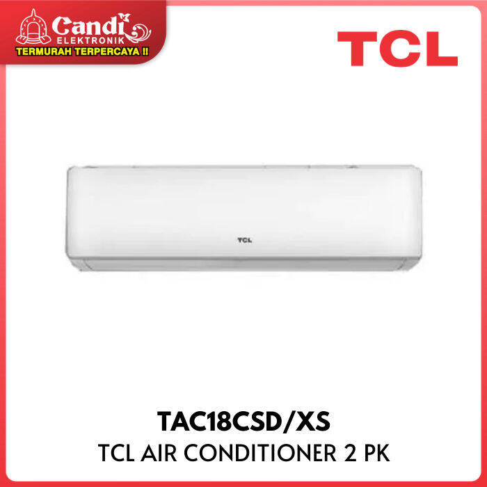 TCL Air Conditioner AC 2 PK Standard TAC18CSD/XS Lazada Indonesia