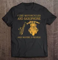 Like Motorcycles And Saxophone And Maybe 3 People Men Tshirts Shirts For Men Shirts T Shirt Manga Shirt
